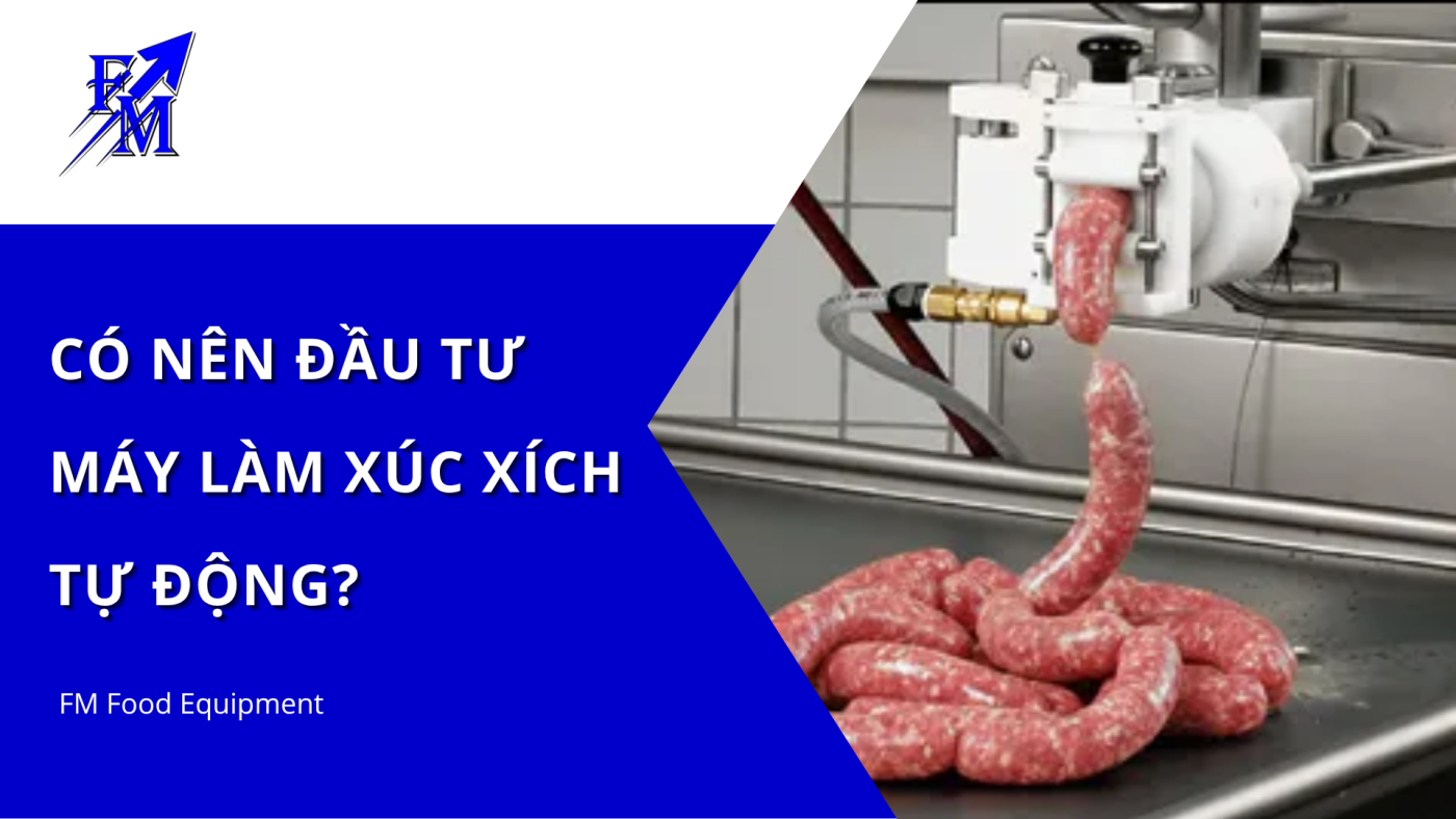 Có nên đầu tư máy làm xúc xích tự động