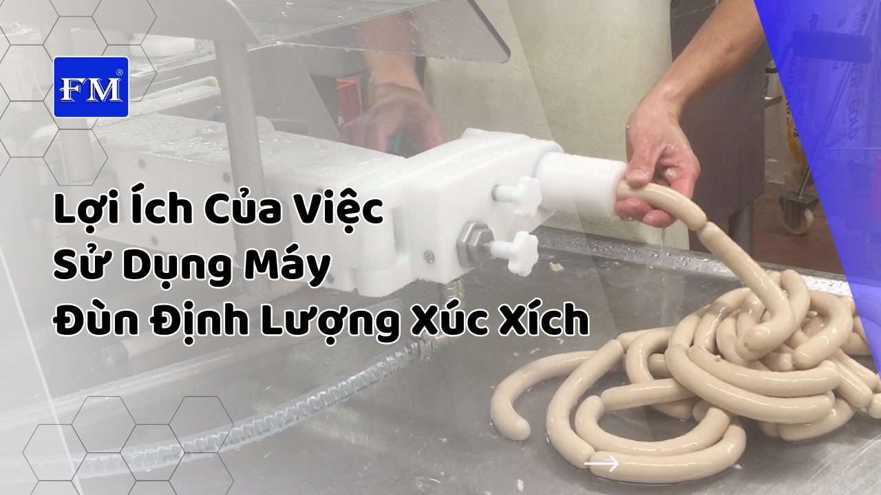 Lợi Ích Của Việc Sử Dụng Máy Đùn Định Lượng Xúc Xích